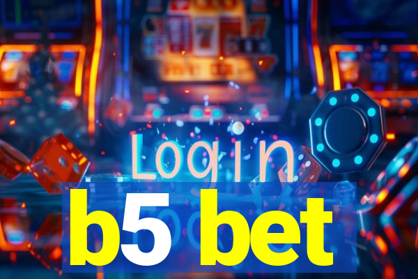 b5 bet